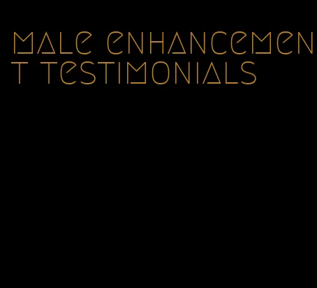 male enhancement testimonials