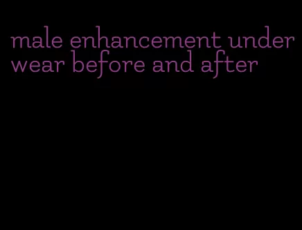 male enhancement underwear before and after