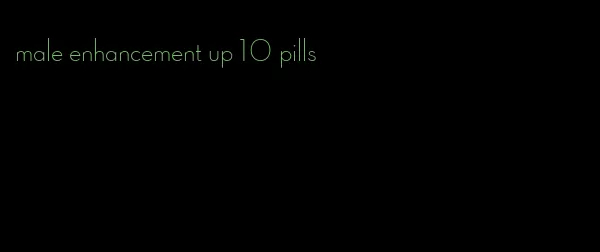 male enhancement up 10 pills