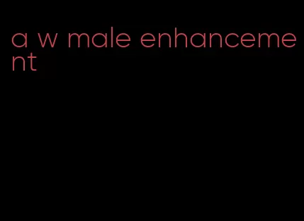 a w male enhancement