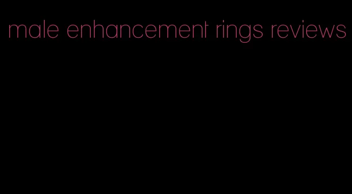 male enhancement rings reviews