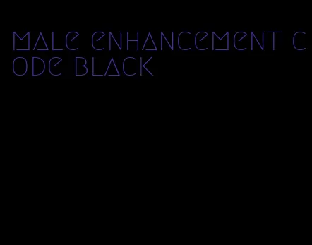 male enhancement code black