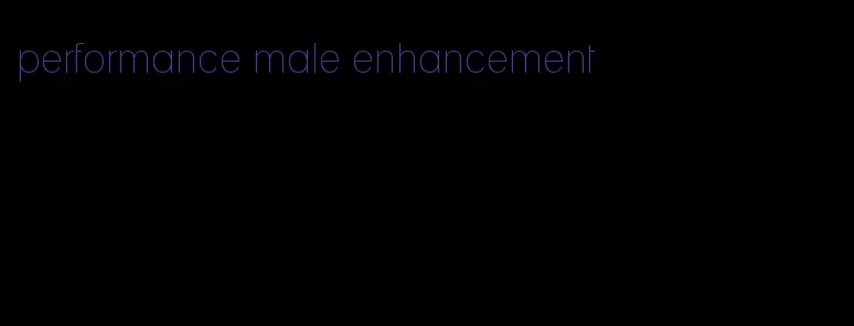 performance male enhancement