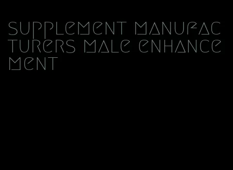 supplement manufacturers male enhancement