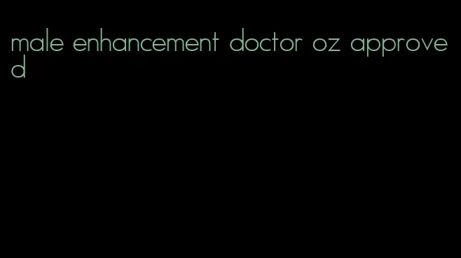 male enhancement doctor oz approved