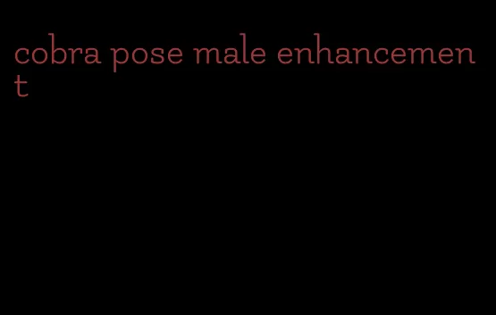 cobra pose male enhancement