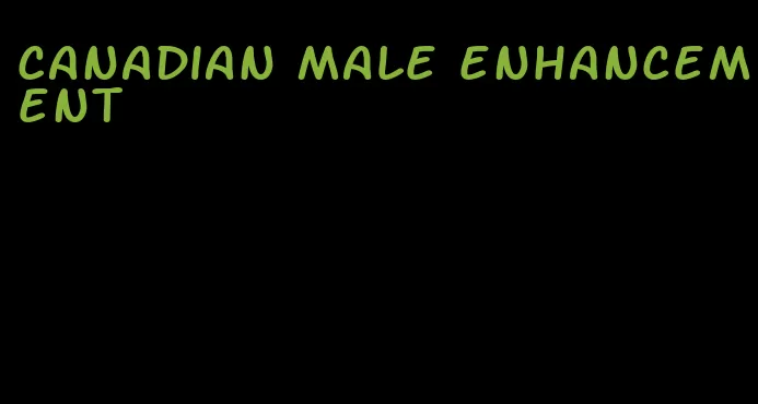 canadian male enhancement