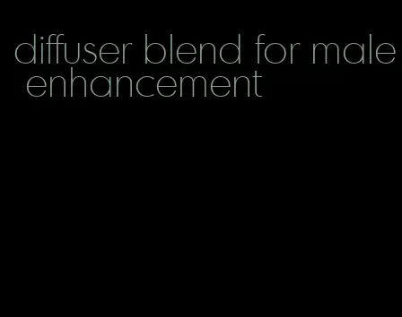 diffuser blend for male enhancement