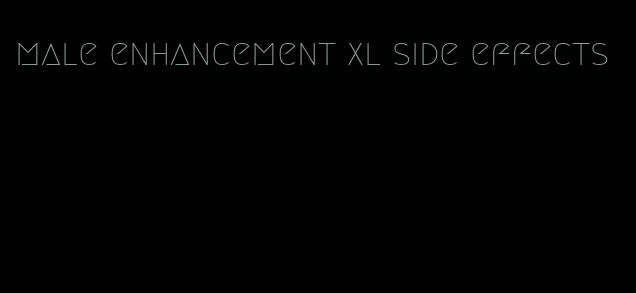 male enhancement xl side effects