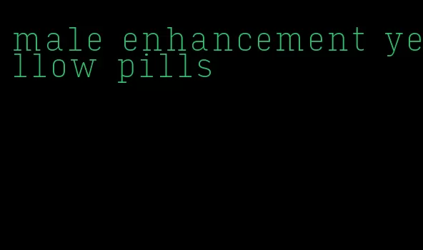 male enhancement yellow pills