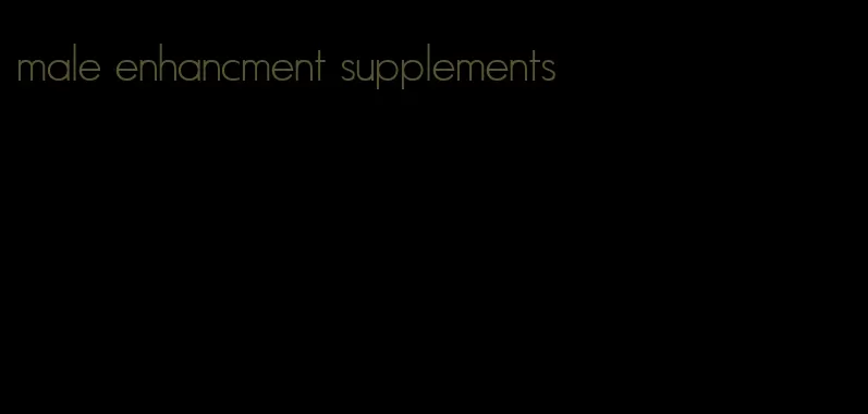 male enhancment supplements