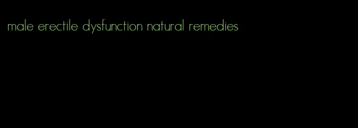 male erectile dysfunction natural remedies