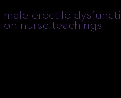 male erectile dysfunction nurse teachings