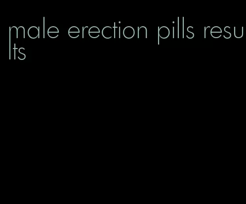 male erection pills results