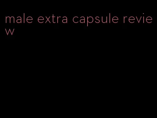 male extra capsule review