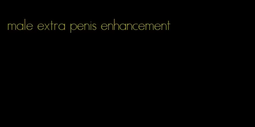 male extra penis enhancement