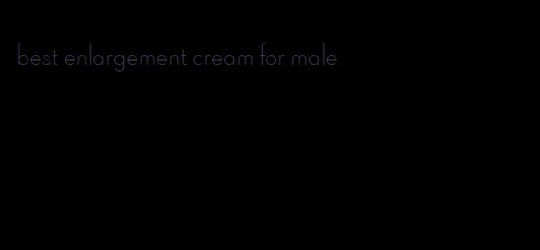 best enlargement cream for male