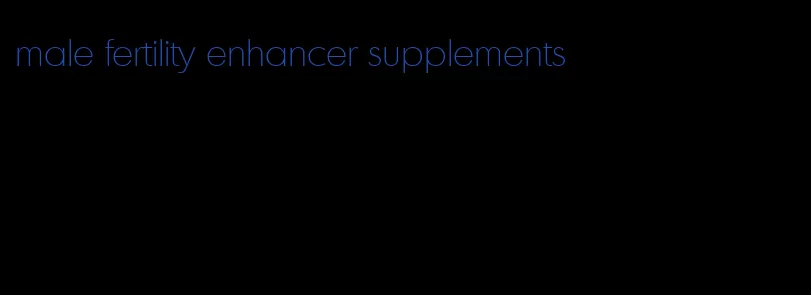 male fertility enhancer supplements