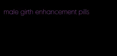 male girth enhancement pills