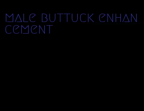 male buttuck enhancement