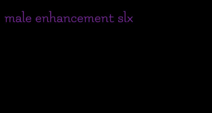 male enhancement slx