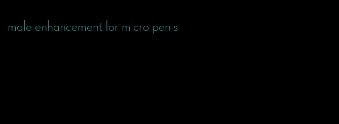 male enhancement for micro penis