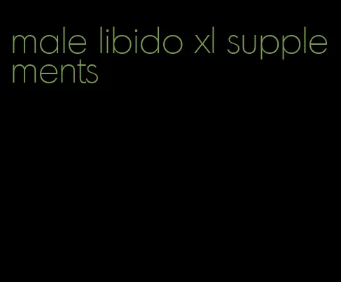 male libido xl supplements