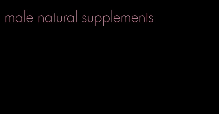 male natural supplements