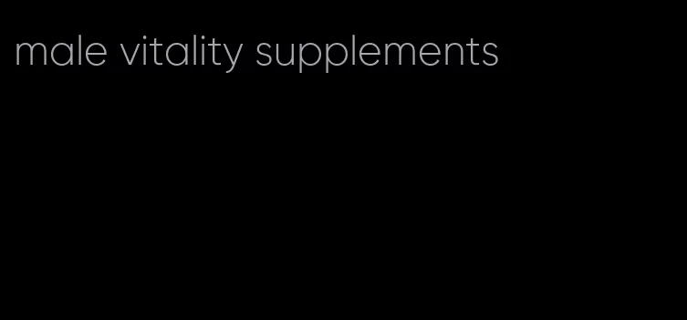 male vitality supplements