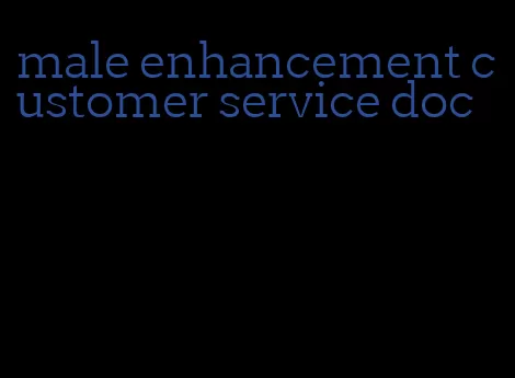 male enhancement customer service doc