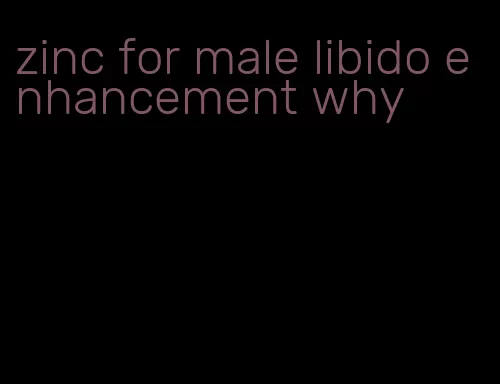 zinc for male libido enhancement why