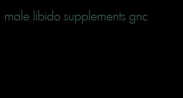 male libido supplements gnc