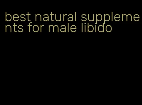 best natural supplements for male libido