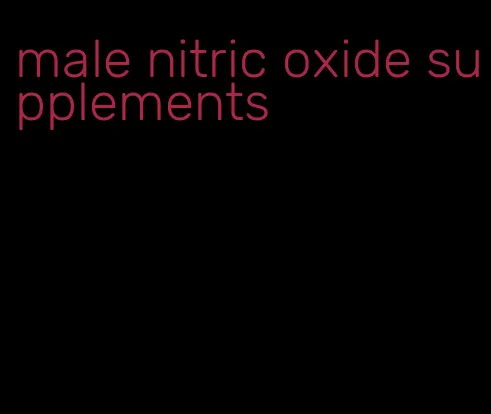 male nitric oxide supplements