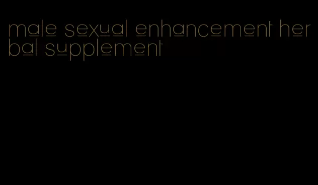 male sexual enhancement herbal supplement