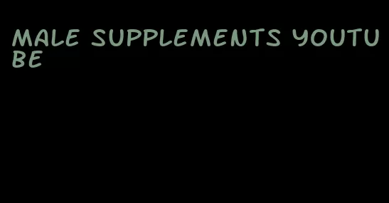 male supplements youtube