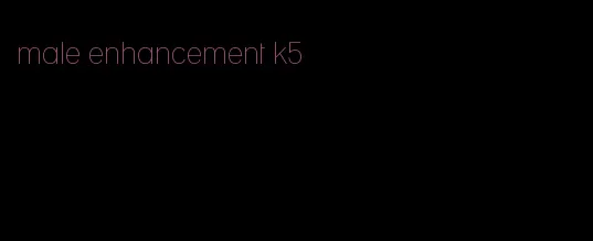 male enhancement k5