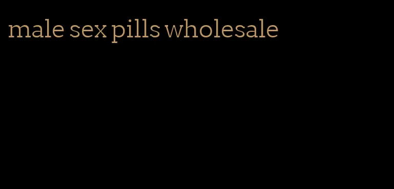 male sex pills wholesale