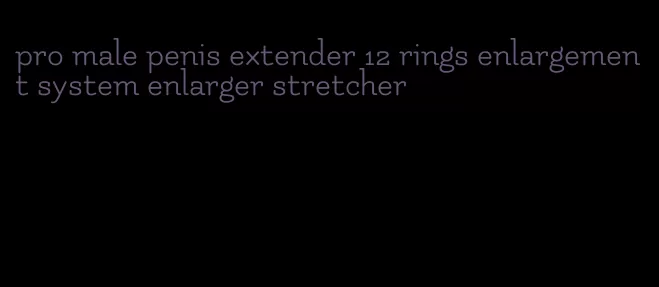 pro male penis extender 12 rings enlargement system enlarger stretcher