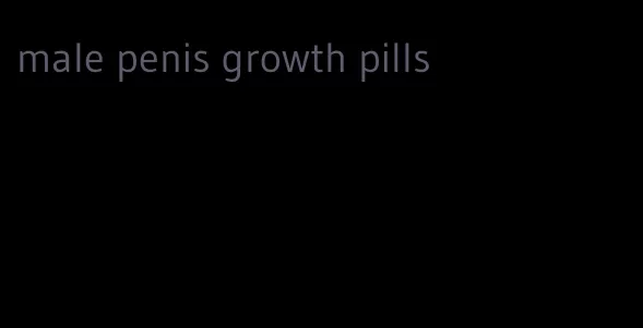 male penis growth pills