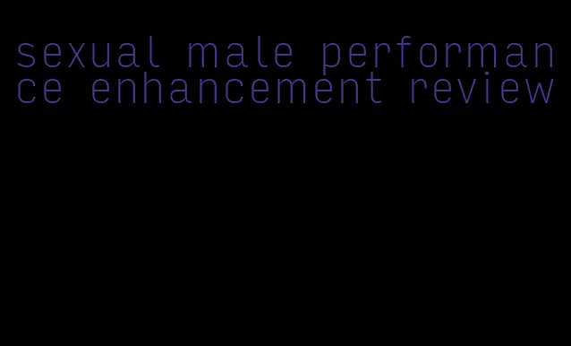 sexual male performance enhancement review