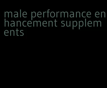 male performance enhancement supplements