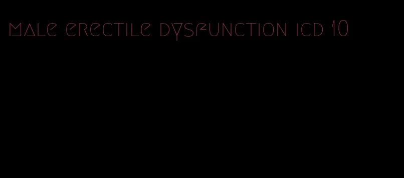 male erectile dysfunction icd 10