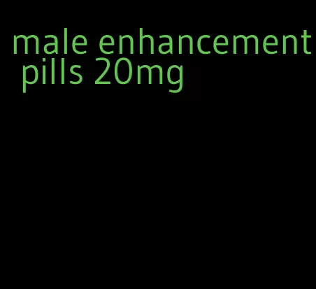 male enhancement pills 20mg