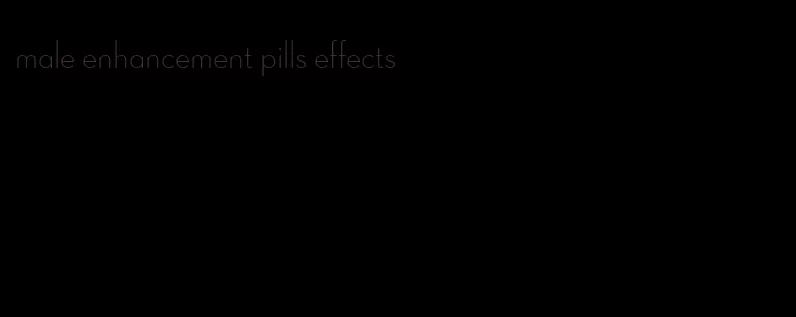 male enhancement pills effects