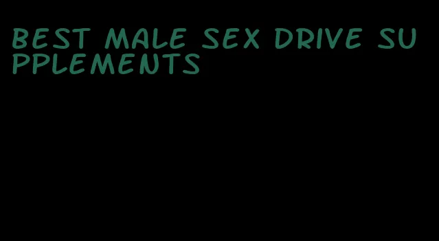 best male sex drive supplements