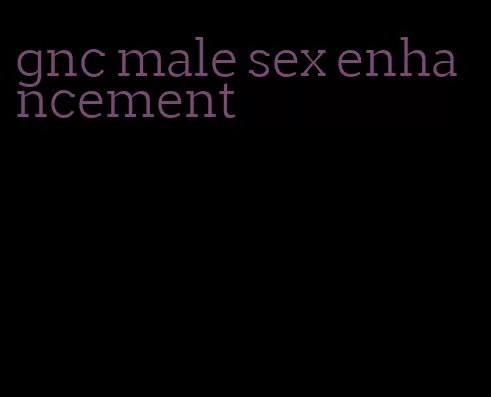 gnc male sex enhancement