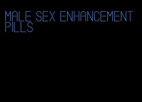 male sex enhancement pills