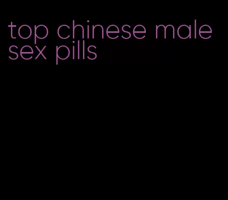 top chinese male sex pills