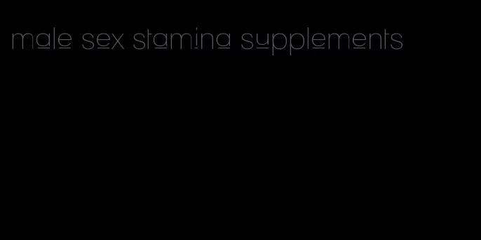 male sex stamina supplements